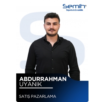 ABDURRAHMAN UYANIK - SATIŞ PAZARLAMA / auyanik@semihsigorta.com.tr
