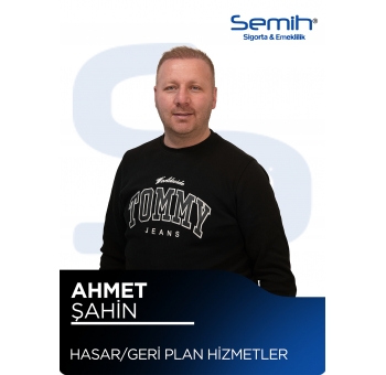 AHMET ŞAHİN - HASAR & GERİ PLAN HİZMETLER