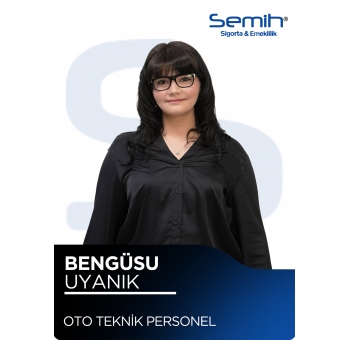 ​​​​​​​BENGÜSU UYANIK - OTO TEKNİK PERSONEL / bengusu@semihsigorta.com.tr