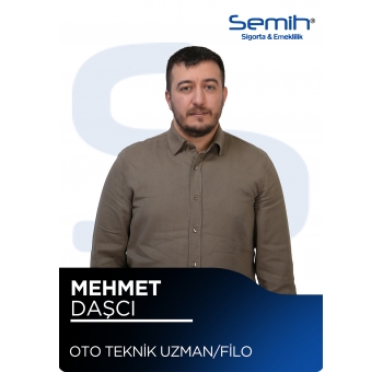 MEHMET DAŞCI - OTO TEKNİK UZMAN & FİLO / mehmet.dasci@semihsigorta.com.tr
