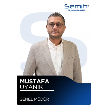 MUSTAFA UYANIK - GENEL MÜDÜR / mustafa@semihsigorta.com.tr